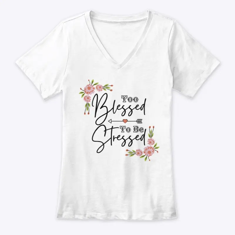 Women's Too Blessed To Be Stressed tee