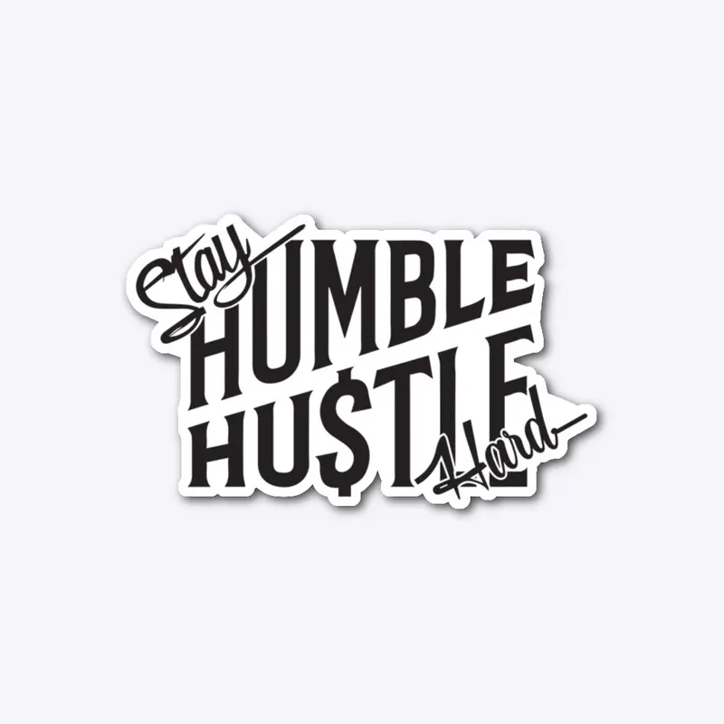 Stay HUMBLE Hustle HARD sticker